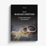 Sur le mariage chrétien : encyclique "Casti Connubii" du Pape Pie XI | nouvelle édition commentée